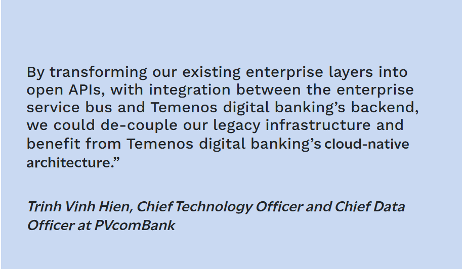 Quote from Trinh Vinh Hien, Chief Technology Officer and Chief Data Officer at PVcomBank, explaining how the bank transformed its legacy systems by integrating open APIs and Temenos digital banking. This allowed them to de-couple old infrastructure and benefit from a modern, cloud-native architecture. The quote is displayed on a light blue background.