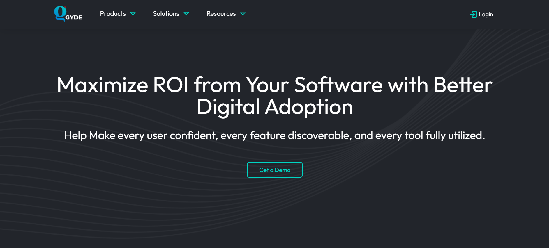 Gyde homepage with a dark-themed background showcasing the tagline, “Maximize ROI from Your Software with Better Digital Adoption.” Subheading reads, “Help make every user confident, every feature discoverable, and every tool fully utilized.” A green-outlined button below invites users to “Get a Demo.” Navigation links for Products, Solutions, Resources, and Login are visible at the top.