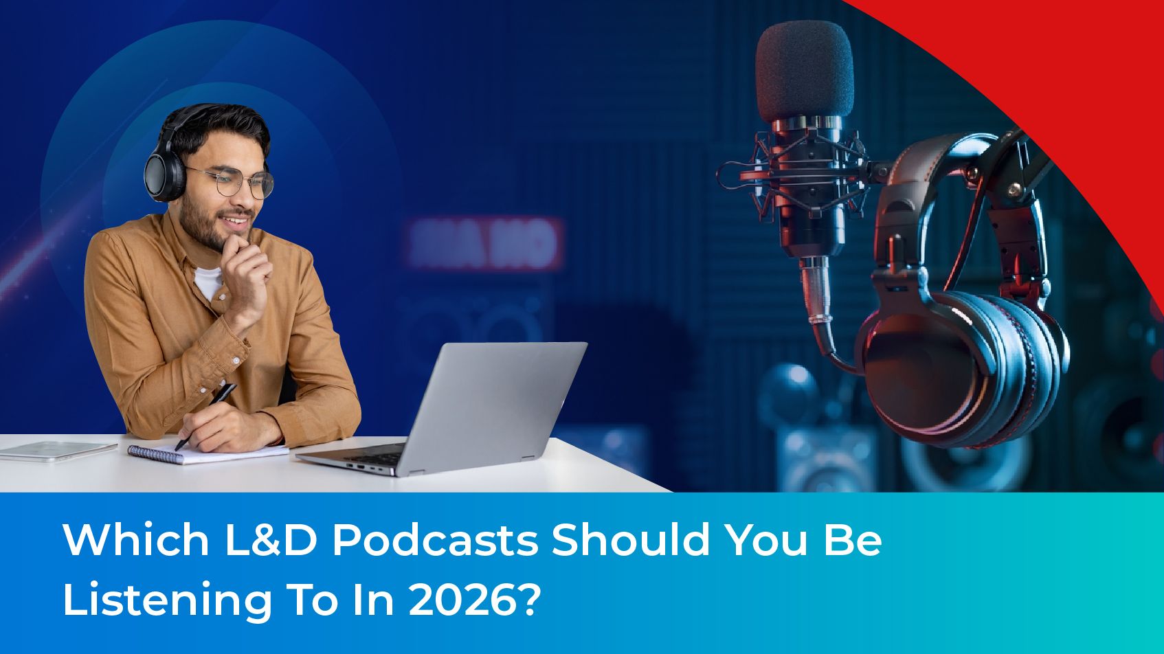 Which L&D Podcasts Should You Be Listening To In 2026?