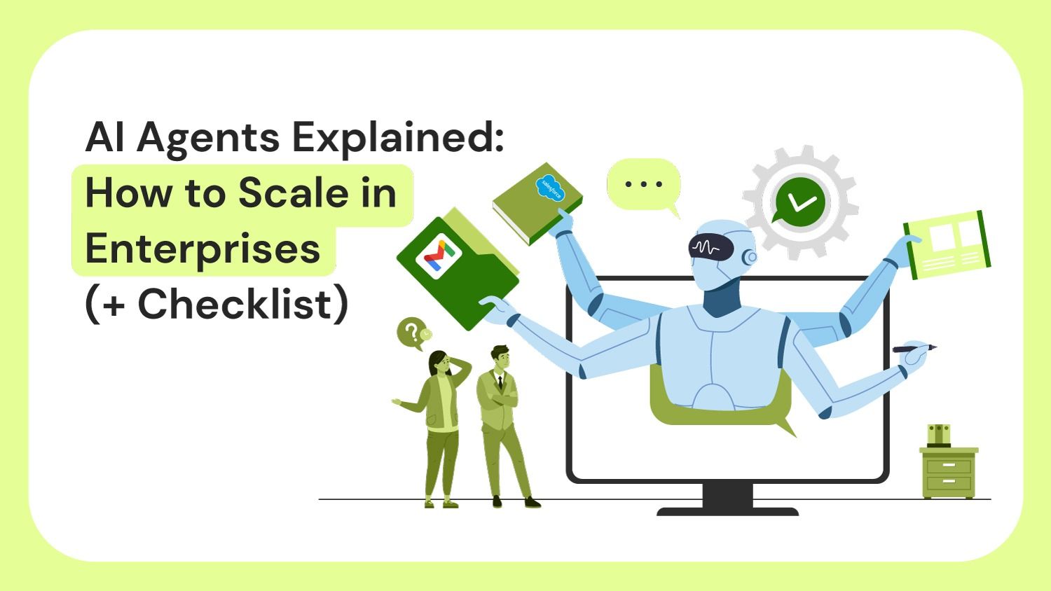AI Agents Explained: How to Scale in Enterprises (+ Checklist)