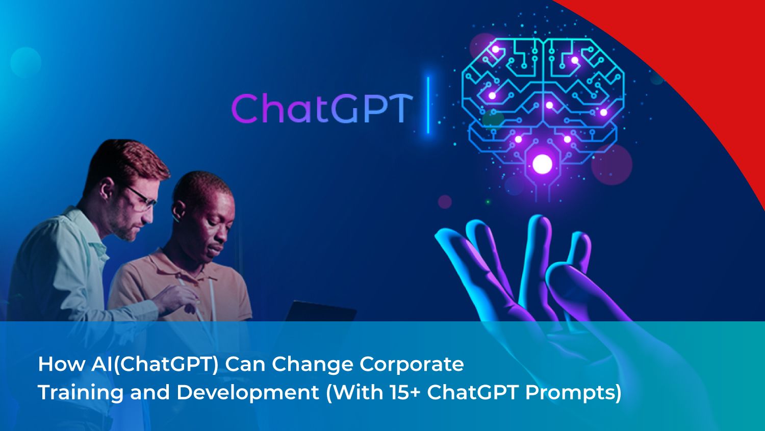 How AI(ChatGPT) Can Change Corporate Training and Development (With 15+ ChatGPT Prompts)