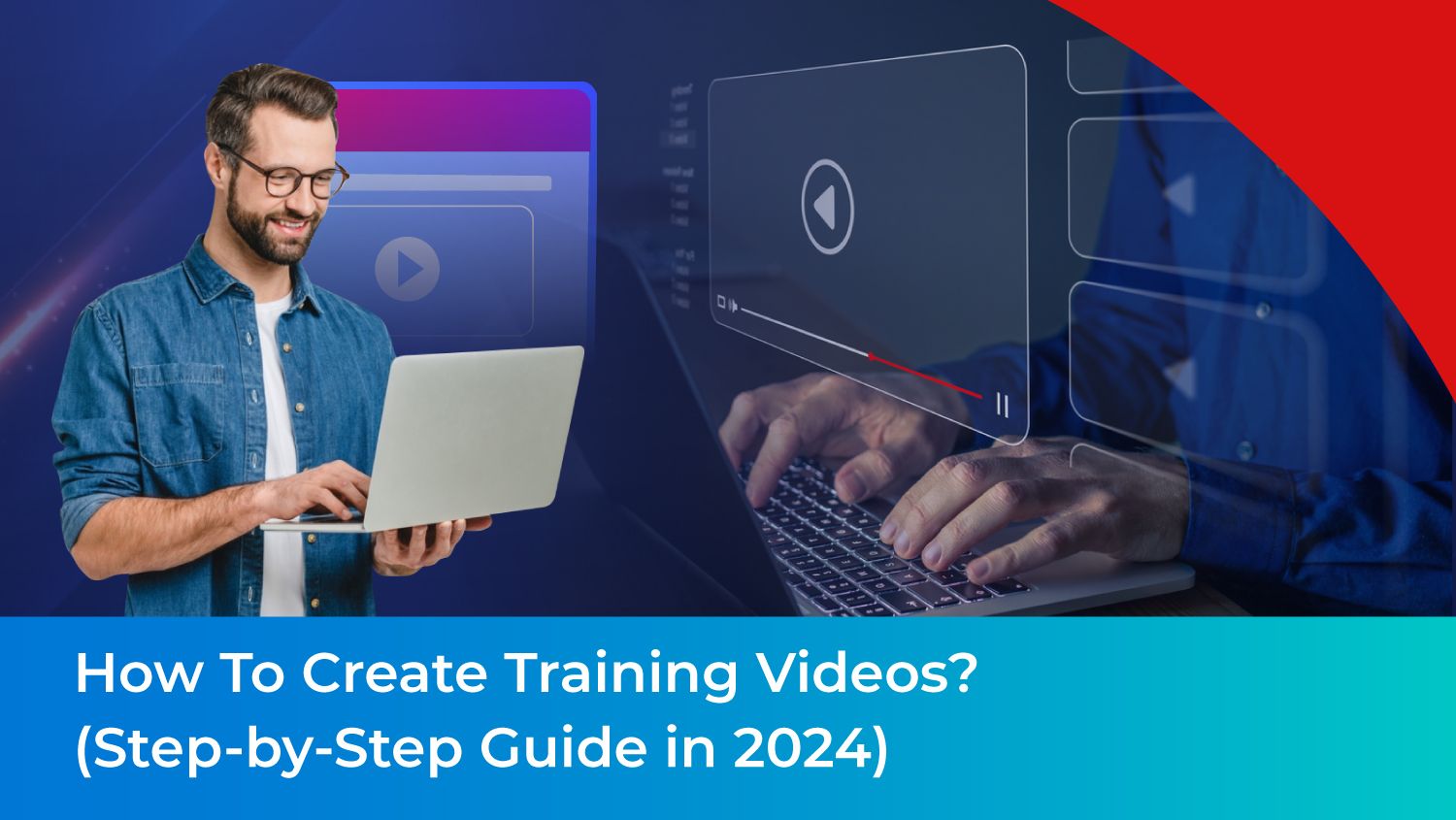 How To Create Training Videos? (Step-by-Step Guide in 2024)