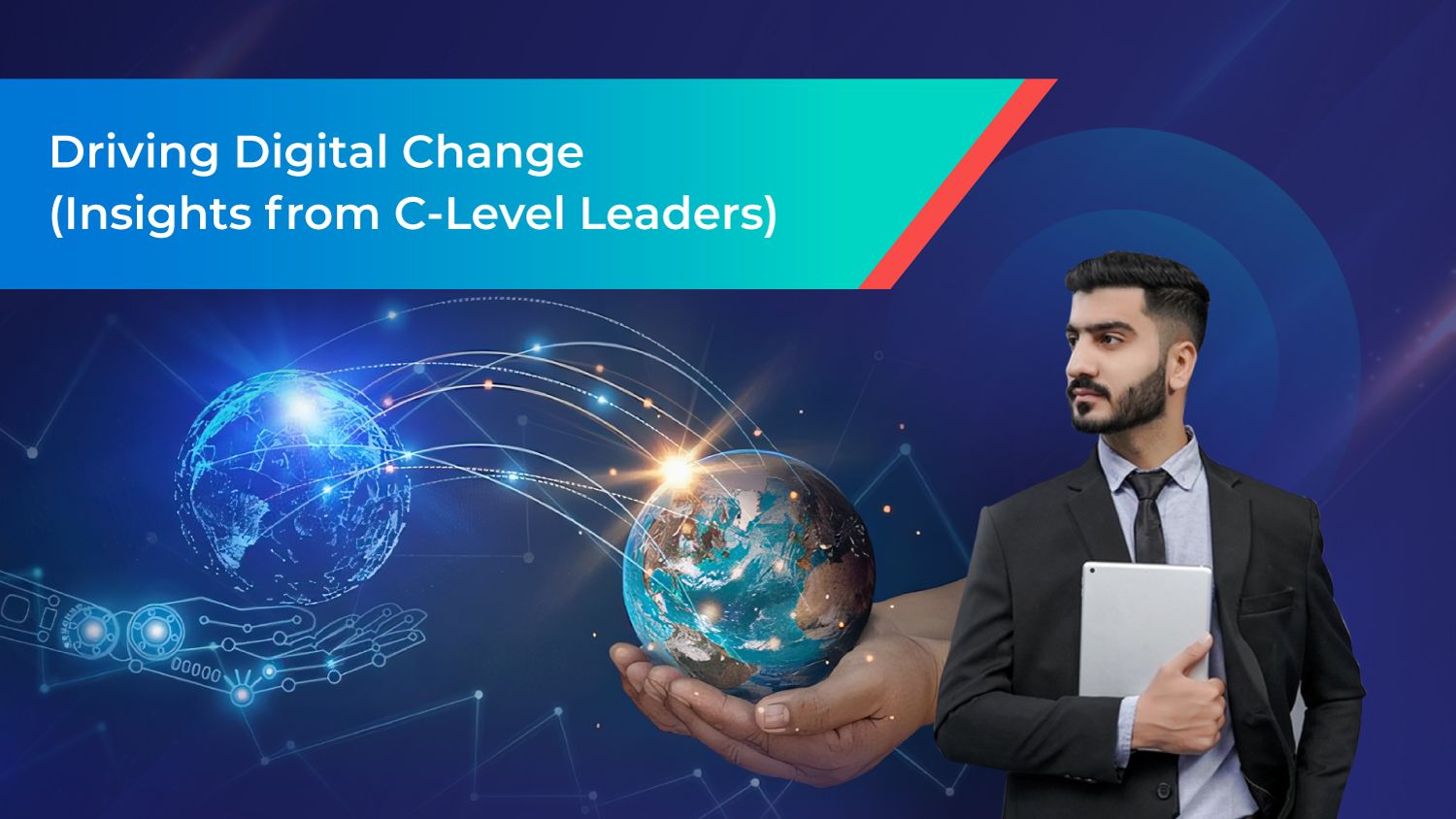Driving Digital Change (Insights from C-Level Leaders)