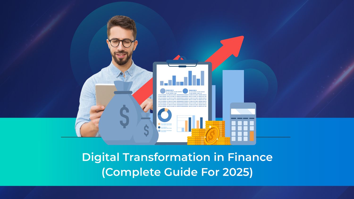 Digital Transformation in Finance (Complete Guide For 2025)