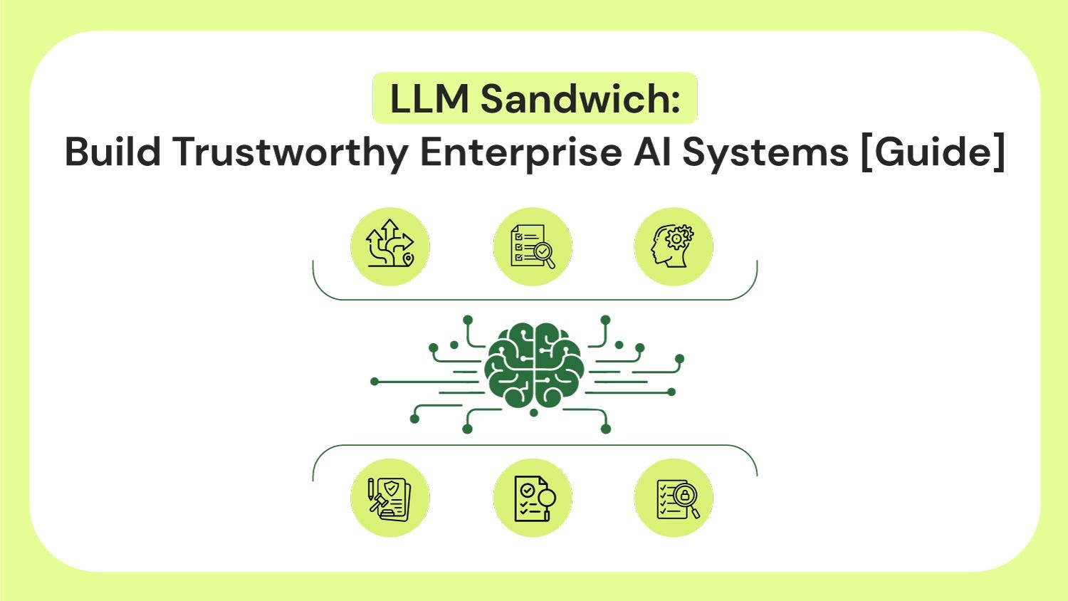 LLM Sandwich: Build Trustworthy Enterprise AI Systems [Guide]