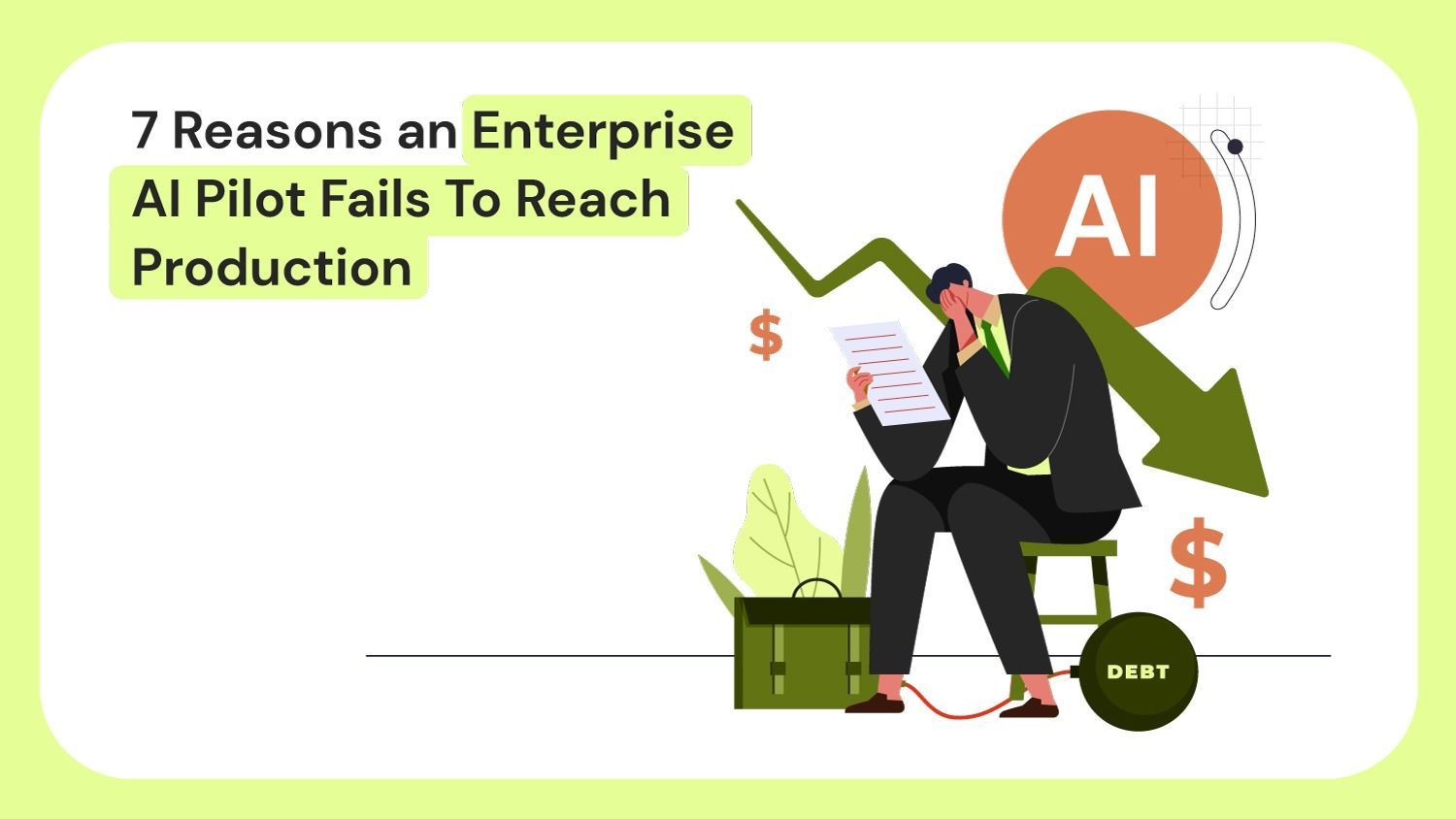 7 Reasons an Enterprise AI Pilot Fails To Reach Production