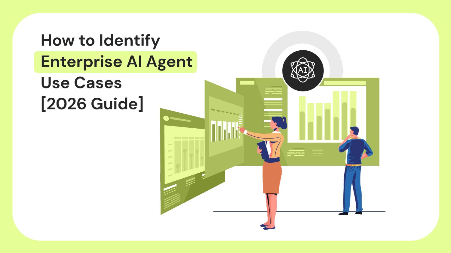 How to Identify Enterprise AI Agent Use Cases [2026 Guide]