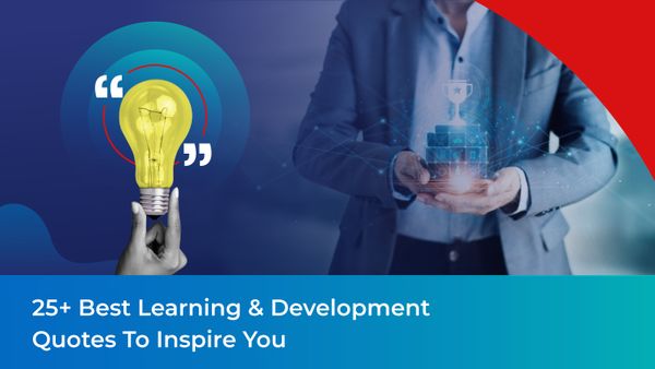 25+ Best Learning & Development Quotes to Inspire You