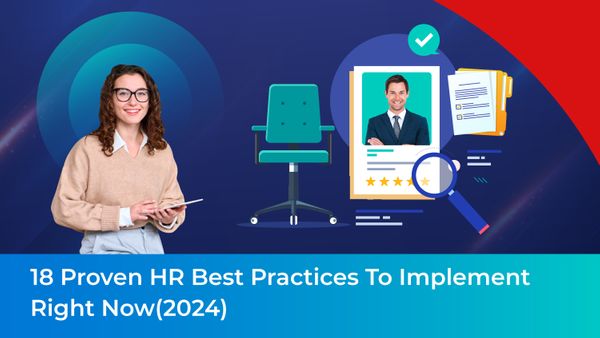 18 Proven HR Best Practices To Implement Right Now(2024)