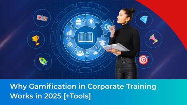 Why Gamification in Corporate Training Works in 2025 [+Tools]