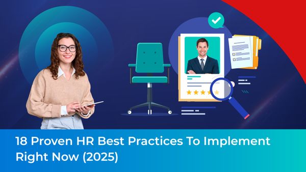 18 Proven HR Best Practices To Implement Right Now (2025)