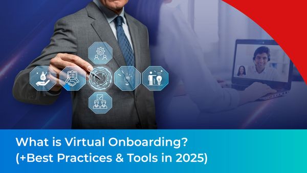 What is Virtual Onboarding?(+Best Practices & Tools in 2025)