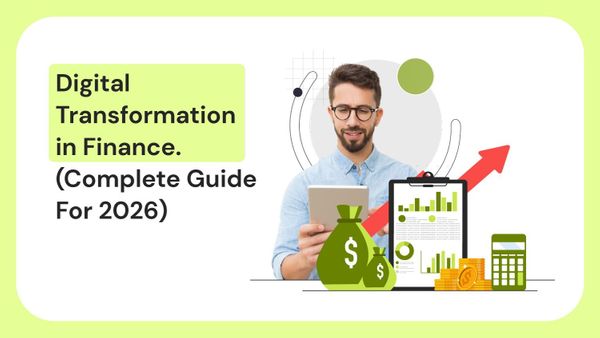 Digital Transformation in Finance (Complete Guide For 2026)
