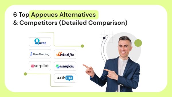6 Top Appcues Alternatives & Competitors (Detailed Comparison)