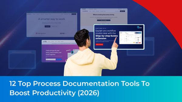 12 Top Process Documentation Tools To Boost Productivity (2026)