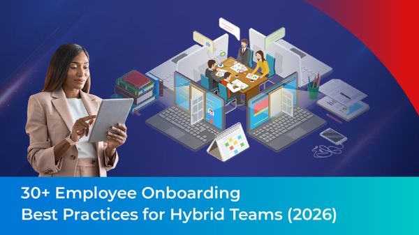 30+ Employee Onboarding Best Practices for Hybrid Teams(2026)