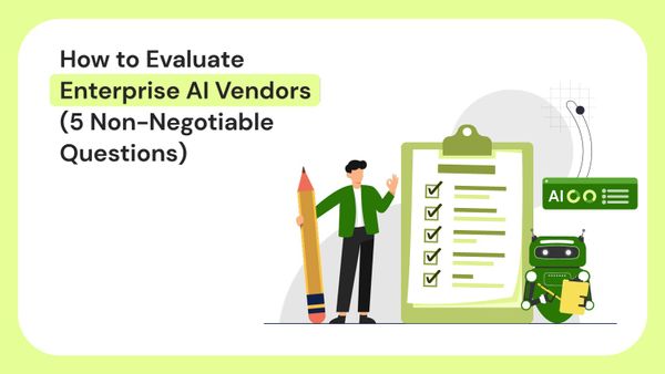 How to Evaluate Enterprise AI Vendors (5 Non-Negotiable Questions)